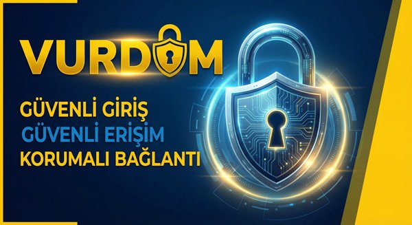 Vurdum güvenli giriş rutini